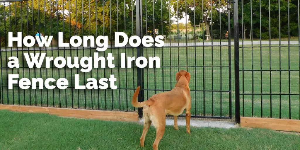 How Long Does a Wrought Iron Fence Last