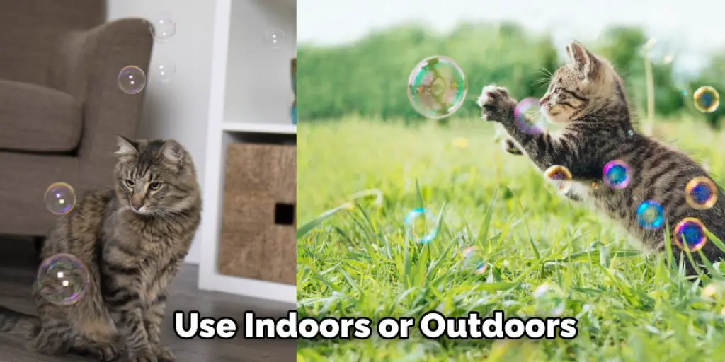 Use Indoors or Outdoors