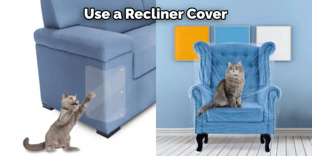 Use a Recliner Cover 