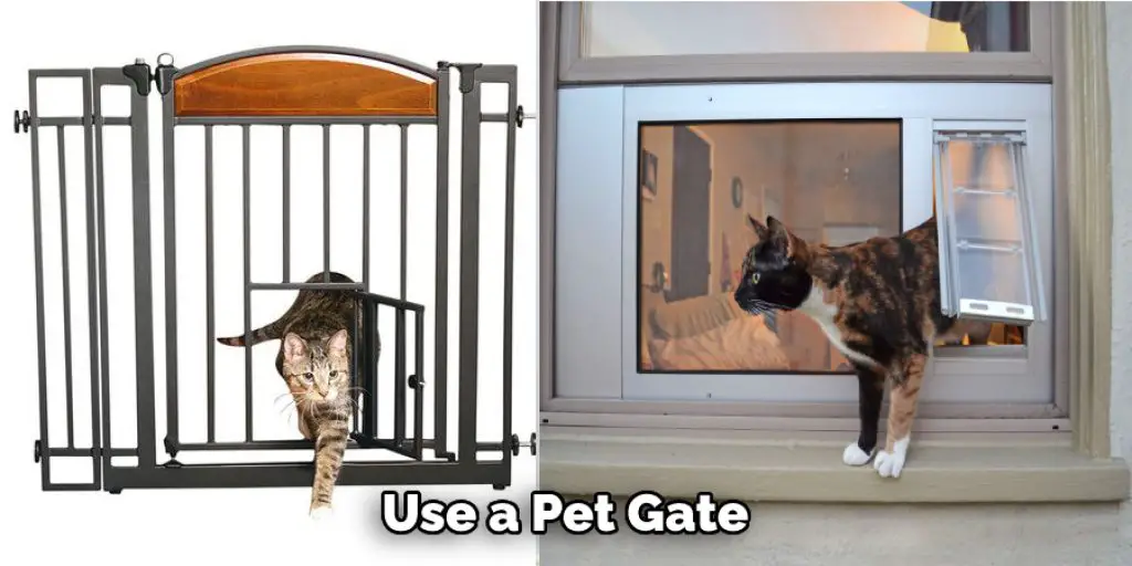 Use a Pet Gate 