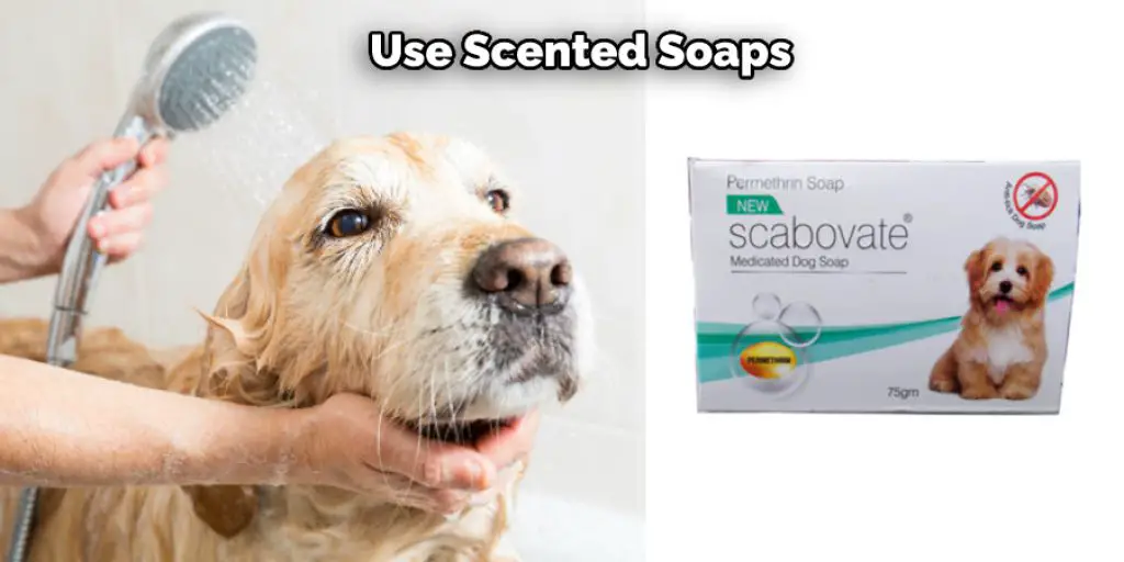 Use Scented Soaps