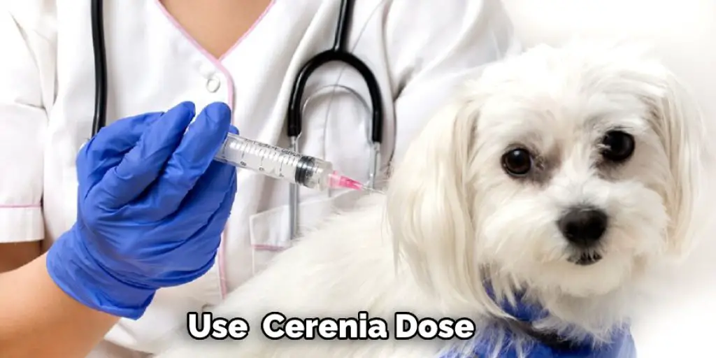 Use  Cerenia Dose
