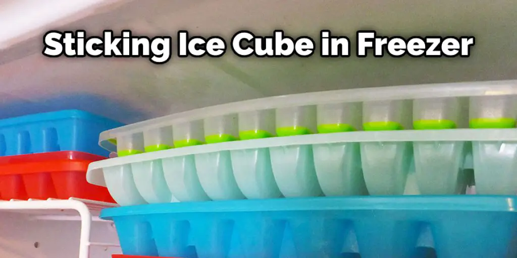 Sticking Ice Cube in Freezer