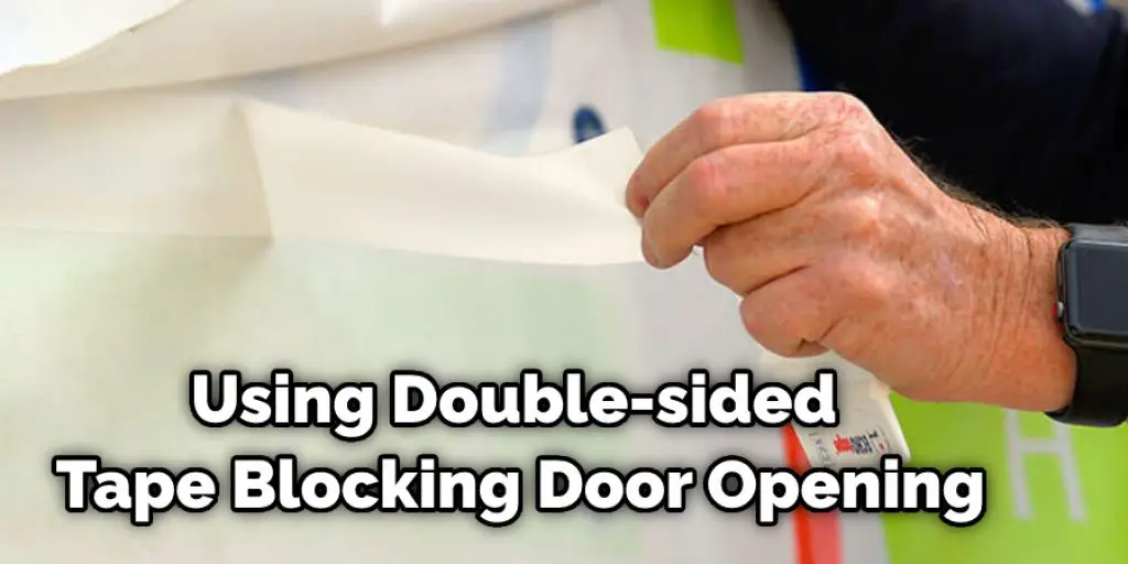 Using Double-sided Tape Blocking Door Opening