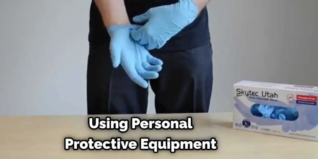 Using Personal Protective Equipment