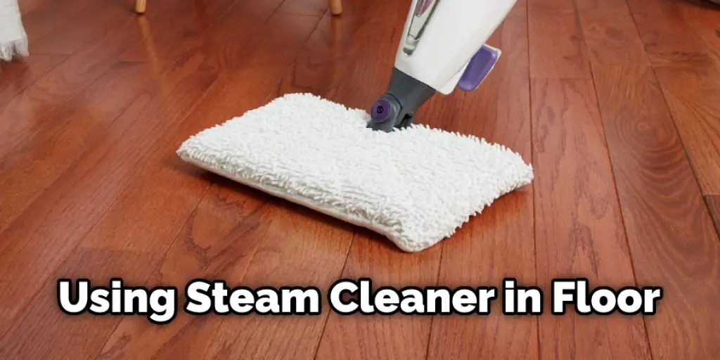 Using Steam Cleaner in Floor
