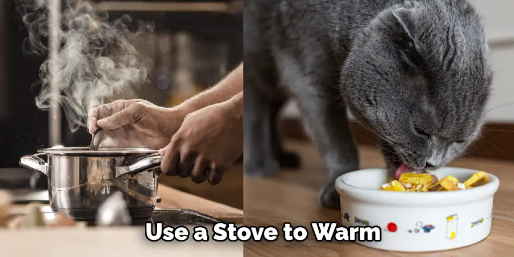  Use a Stove to Warm