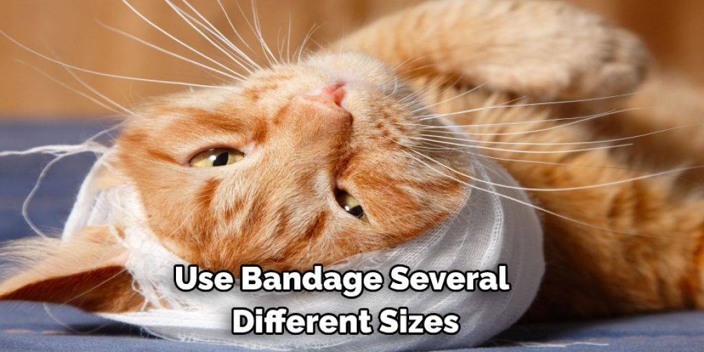 Use Bandage Several Different Sizes