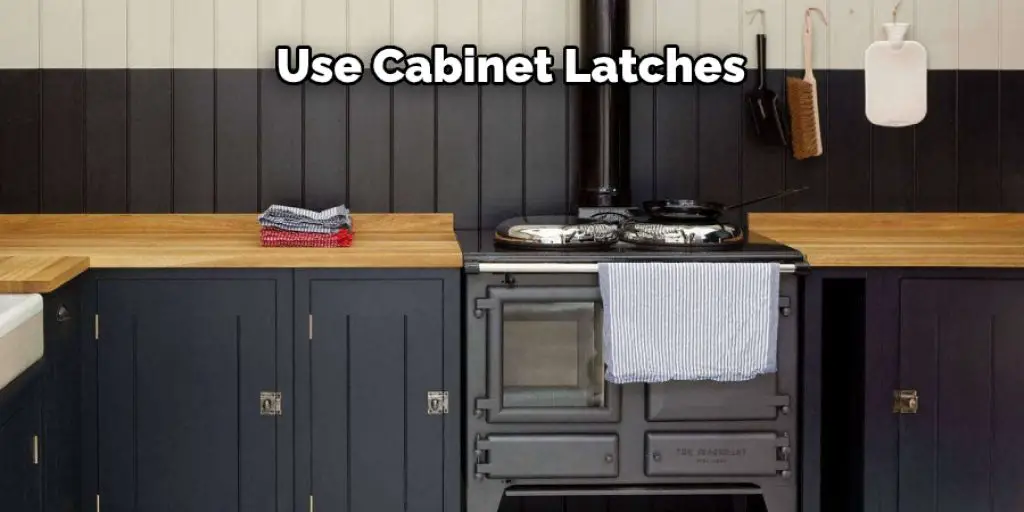  Use Cabinet Latches