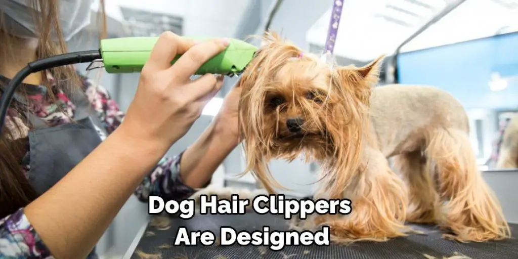 Dog Hair Clippers Are Designed