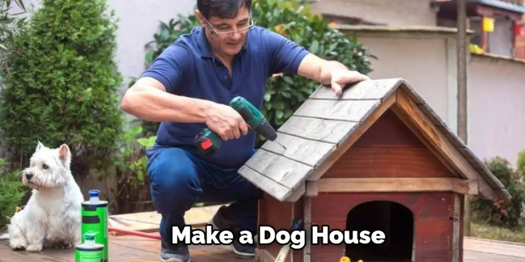 Make a Dog House