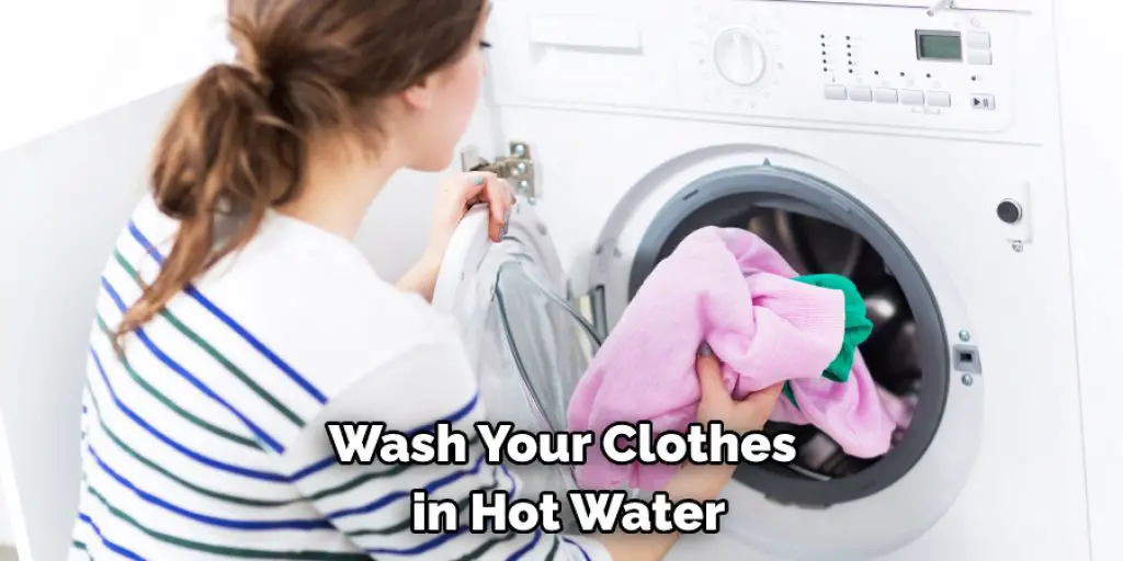 Wash Your Clothes in Hot Water