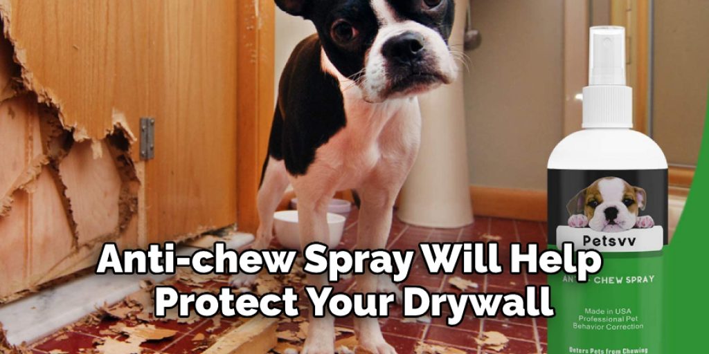 Anti-chew Spray Will Help  Protect Your Drywall