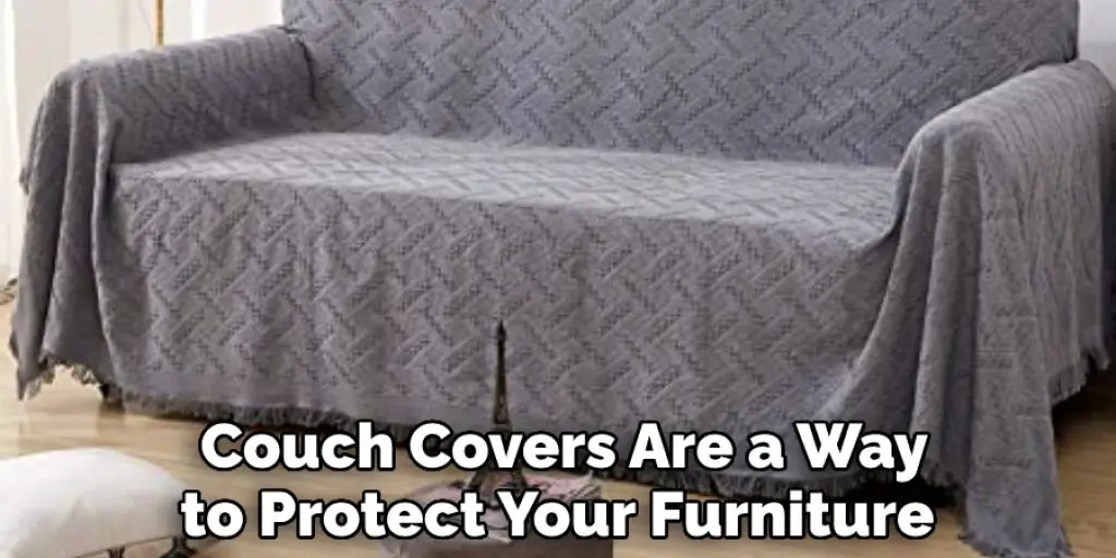 Couch Covers Are a Way to Protect Your Furniture 