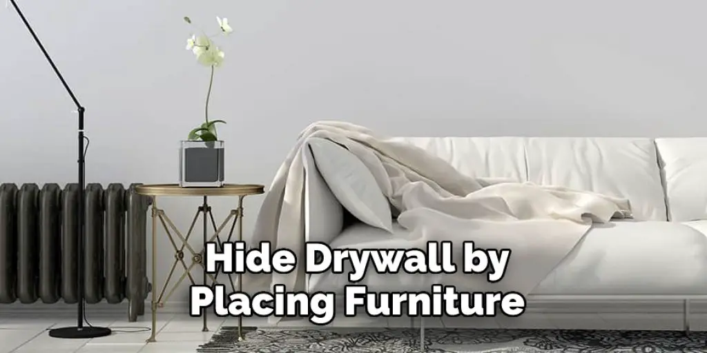  Hide Drywall by Placing Furniture
