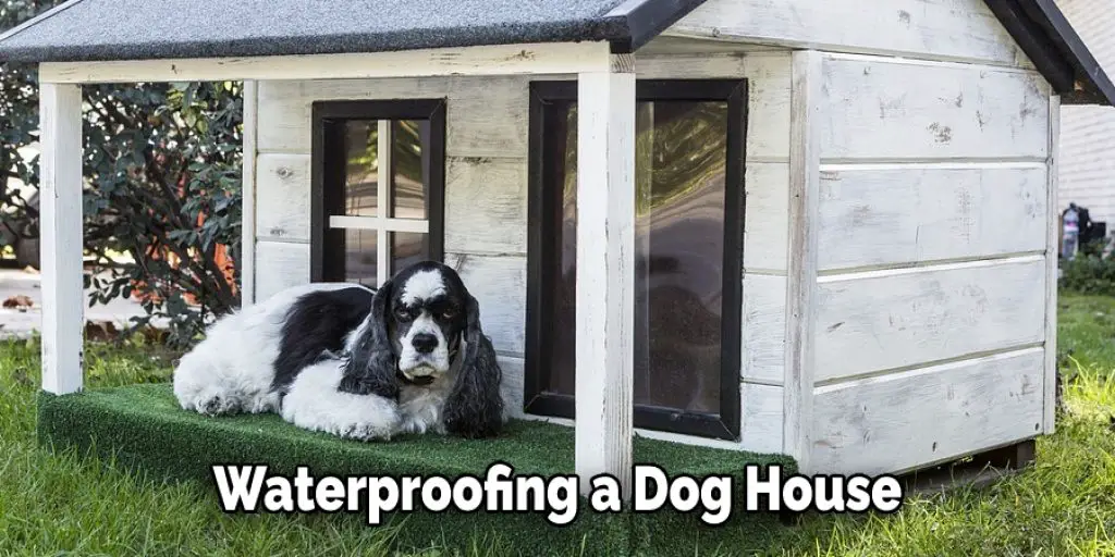 Waterproofing a Dog House
