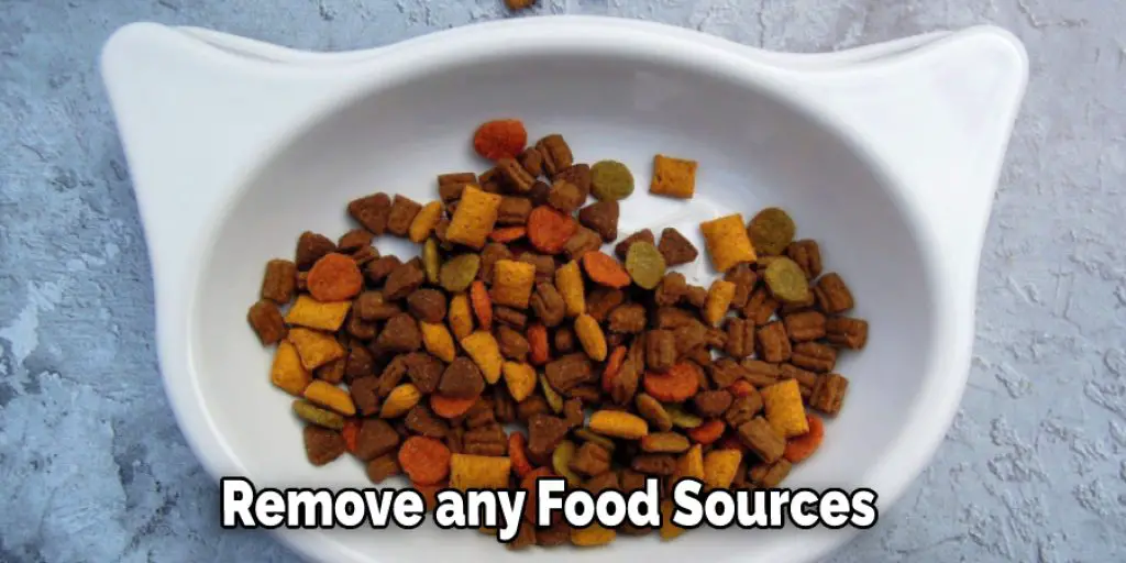  Remove any Food Sources