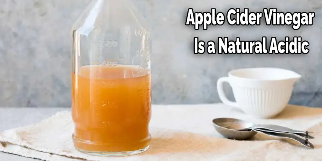 Apple Cider Vinegar  Is a Natural Acidic
