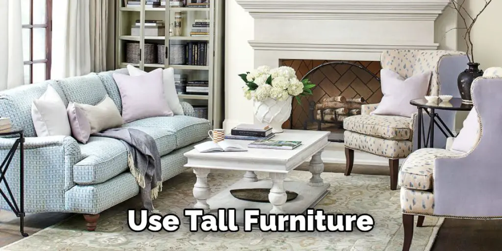 Use Tall Furniture