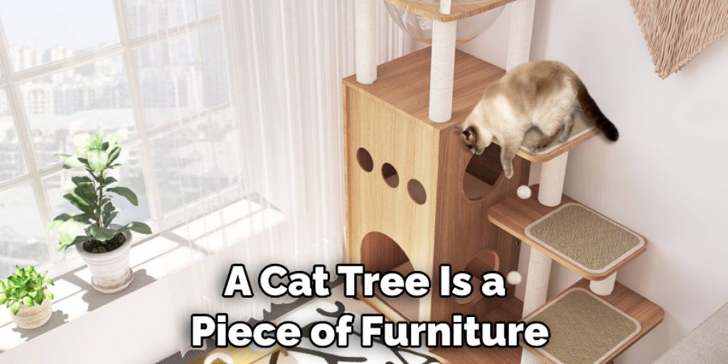 A Cat Tree Is a  Piece of Furniture