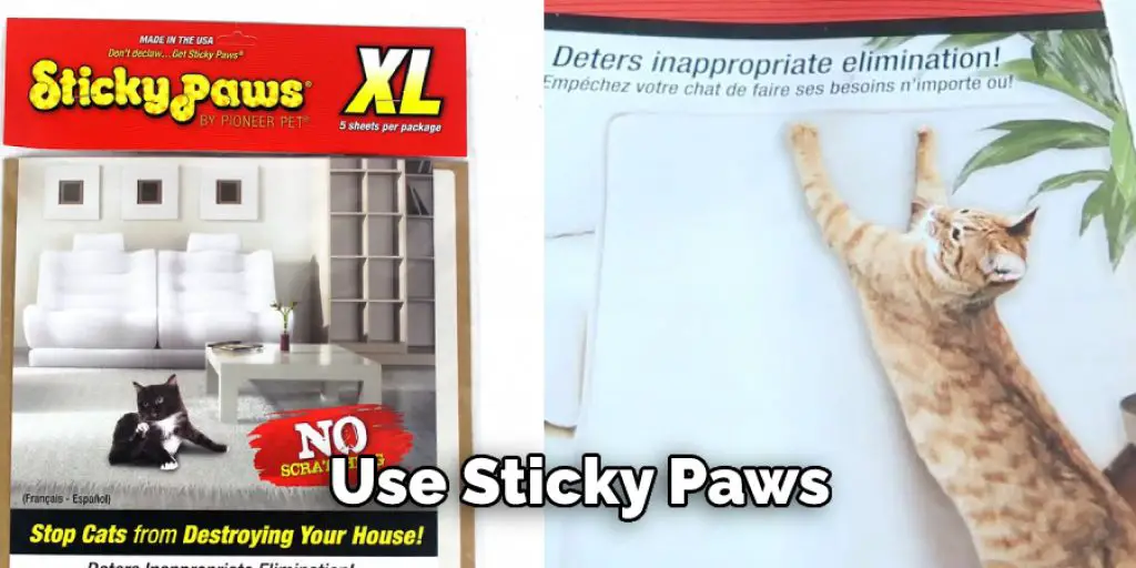 Use Sticky Paws 