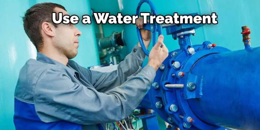 Use a Water Treatment