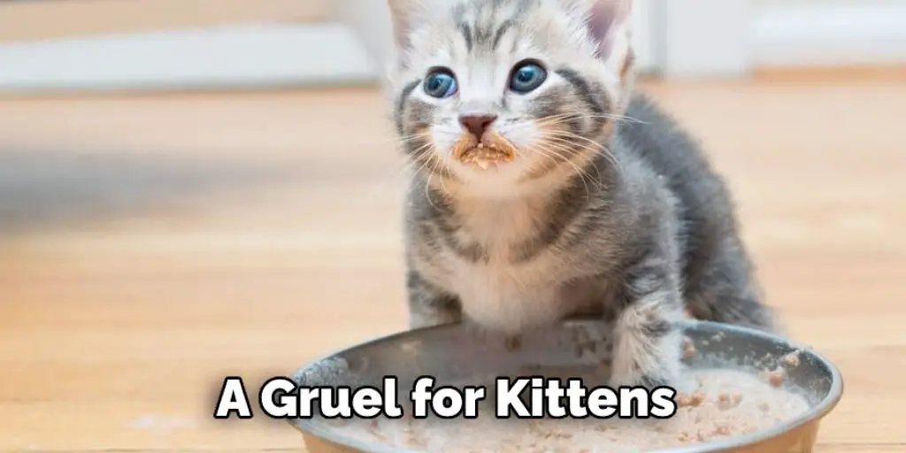 A Gruel for Kittens