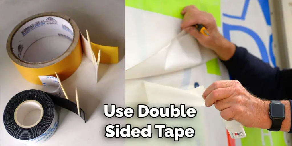 Use Double Sided Tape