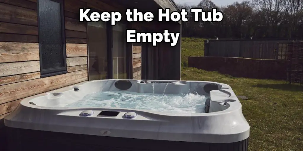 Keep the Hot Tub Empty