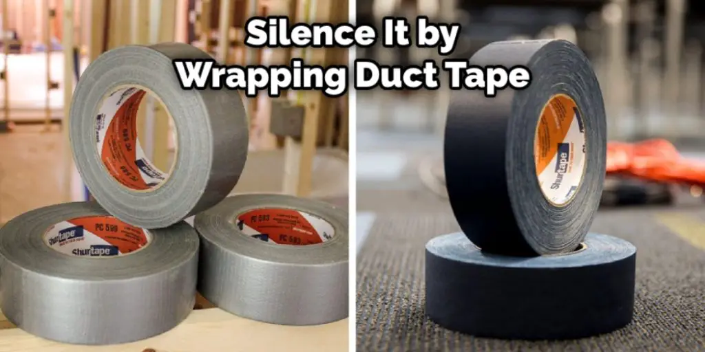 Silence It by Wrapping Duct Tape